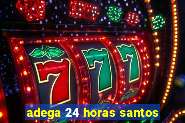 adega 24 horas santos